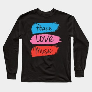 PEACE LOVE MUSIC Long Sleeve T-Shirt